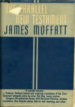 Cover art for THE NEW TESTAMENT: A New Translation by James Moffatt Parallel Edition