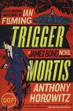 Cover art for Trigger Mortis: A James Bond Novel