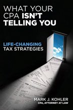 Cover art for What Your CPA Isn't Telling You: Life-Changing Tax Strategies