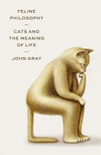 Cover art for Feline Philosophy: Cats and the Meaning of Life
