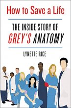 Cover art for How to Save a Life: The Inside Story of Grey's Anatomy