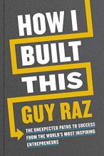 Cover art for How I Built This: The Unexpected Paths to Success from the World's Most Inspiring Entrepreneurs