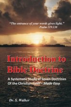 Cover art for Introduction to Bible Doctrine: A Systematic Study of Seven Doctrines of the Christian Faith - Made Easy (The Introduction Series) (Volume 1)