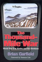 Cover art for Thousand-Mile War: World War II in Alaska and the Aleutians (Classic Reprint Series)