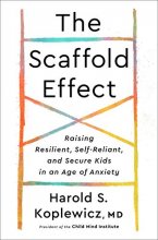 Cover art for The Scaffold Effect: Raising Resilient, Self-Reliant, and Secure Kids in an Age of Anxiety