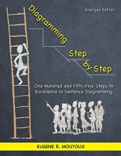 Cover art for Diagramming Step by Step: One Hundred and Fifty-Five Steps to Excellence in Sentence Diagramming