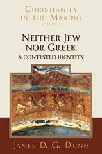 Cover art for Neither Jew Nor Greek: A Contested Identity (Christianity in the Making, Volume 3)
