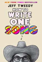 Cover art for How to Write One Song: Loving the Things We Create and How They Love Us Back