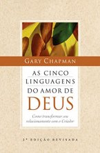 Cover art for Cinco Linguagens do Amor de Deus, As: Como Transformar seu Relacionamento com o Criador