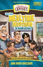 Cover art for WHITS"S END MEALTIME DEVOTIONS: THE SECOND HELPING (Adventures in Odyssey Books)