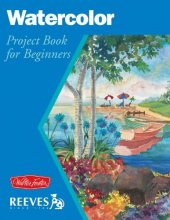 Cover art for Watercolor: Project book for beginners (WF /Reeves Getting Started)