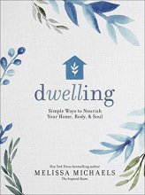 Cover art for Dwelling: Simple Ways to Nourish Your Home, Body, and Soul