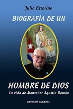 Cover art for Biografia de un hombre de Dios: La vida de Monseñor Agustín Román (Spanish Edition)
