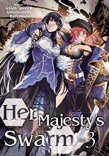 Cover art for Her Majesty's Swarm: Volume 3 (Her Majesty's Swarm (Light Novel), 3)