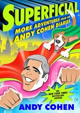 Cover art for Superficial: More Adventures from the Andy Cohen Diaries