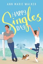 Cover art for Happy Singles Day: A Delightful Opposites Attract Romantic Comedy