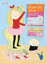 Cover art for How to Be a Baby . . . by Me, the Big Sister