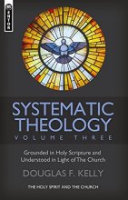 Cover art for Systematic Theology (Volume 3): The Holy Spirit and the Church (Systematic Theology, 3)