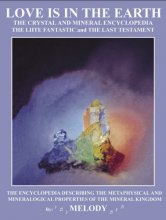 Cover art for LOVE IS IN THE EARTH: The Crystal & Mineral Encyclopedia--The LIITE Fantastic, The Last Testament