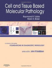 Cover art for Cell and Tissue Based Molecular Pathology: A Volume in the Foundations in Diagnostic Pathology Series