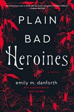 Cover art for Plain Bad Heroines: A Novel