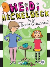 Cover art for Heidi Heckelbeck Is So Totally Grounded! (24)