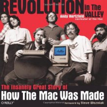 Cover art for Revolution in The Valley: The Insanely Great Story of How the Mac Was Made