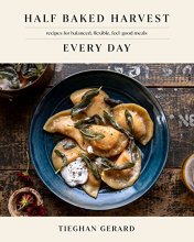 Cover art for Half Baked Harvest Every Day: Recipes for Balanced, Flexible, Feel-Good Meals: A Cookbook