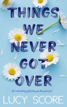 Cover art for Things We Never Got Over