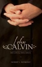 Cover art for John Calvin: His Life And Influence