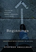 Cover art for Beginnings: Understanding How We Experience the New Birth