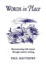 Cover art for Words in Place: Reconnecting with Nature through Creative Writing (Steiner/ Waldorf Learning Resources)