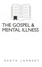 Cover art for The Gospel and Mental Illness