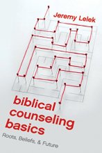 Cover art for Biblical Counseling Basics: Roots, Beliefs, and Future