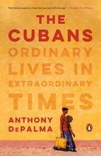 Cover art for The Cubans: Ordinary Lives in Extraordinary Times