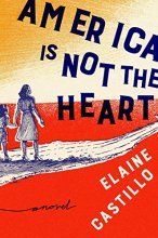 Cover art for America Is Not the Heart: A Novel