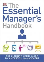 Cover art for The Essential Manager's Handbook: The Ultimate Visual Guide to Successful Management (DK Essential Managers)