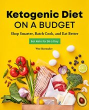 Cover art for Ketogenic Diet on a Budget: Shop Smarter, Batch Cook, and Eat Better