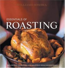 Cover art for Williams-Sonoma Essentials of Roasting: Recipes and techniques for delicious oven-cooked meals