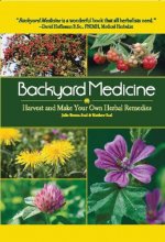 Cover art for Backyard Medicine: Harvest and Make Your Own Herbal Remedies