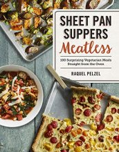 Cover art for Sheet Pan Suppers Meatless: 100 Surprising Vegetarian Meals Straight from the Oven