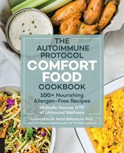 Cover art for The Autoimmune Protocol Comfort Food Cookbook: 100+ Nourishing Allergen-Free Recipes