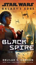 Cover art for Galaxy's Edge: Black Spire (Star Wars)