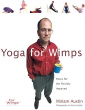 Cover art for Yoga For Wimps: Poses for The Flexibly Impaired
