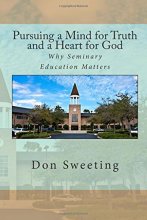 Cover art for Pursuing a Mind for Truth and a Heart for God: Why Seminary Education Matters