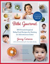 Cover art for Bébé Gourmet: 100 French-Inspired Baby Food Recipes For Raising an Adventurous Eater