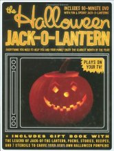 Cover art for The Halloween Jack-O-Lantern: Everything You Need to Help You and Your Family Enjoy the Scariest Month of the Year!