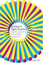 Cover art for Getting it Right in Print: Digital Prepress for Graphic Designers