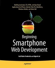 Cover art for Beginning Smartphone Web Development: Building JavaScript, CSS, HTML and Ajax-based Applications for iPhone, Android, Palm Pre, BlackBerry, Windows Mobile and Nokia S60