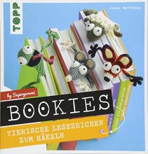 Cover art for Bookies. Tierische Lesezeichen zum Häkeln by Supergurumi: Mit vielen Schrittfotos und ausführlichen Häkel-Anleitungen